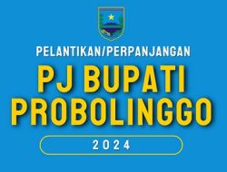 Ini Jadwal Pelantikan Pj Bupati Probolinggo Tahun 2024